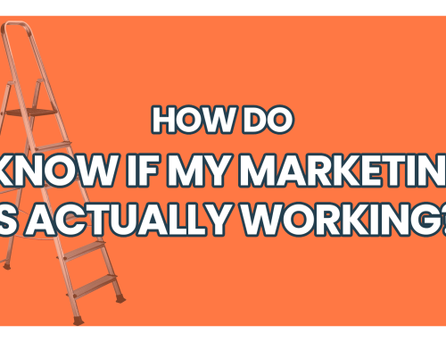 How do I know if my marketing is actually working?